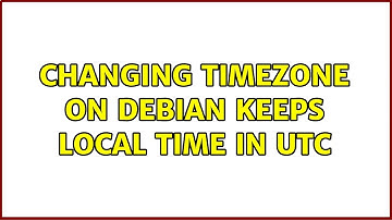 Unix & Linux: Changing timezone on Debian keeps Local Time in UTC (2 Solutions!!)