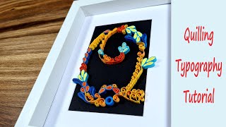 Quilling Typography Tutorial - How To Make Paper Quilling Letters