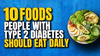 10 Best DAILY Foods for Diabetes Type 2 Patients SHOULD Eat DAILY | Diabetes Diet Food List