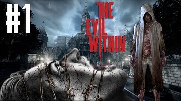 The Evil Within: First-Time Playthrough - Episode 1 | Let’s Dive into the Horror!