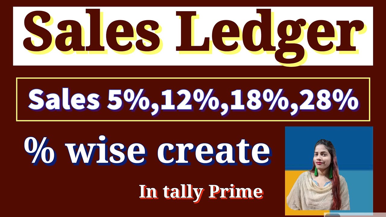 Sales Ledger Create 5 12 18 28 In Tally Prime L How To Create Sales 
