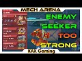 Intense enemy seeker takes us 3rounds in 2v2  mech arena