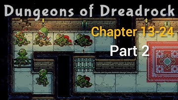 Dungeons of Dreadrock walkthrough | chapter 13-24 | part 2 | Silent gamer