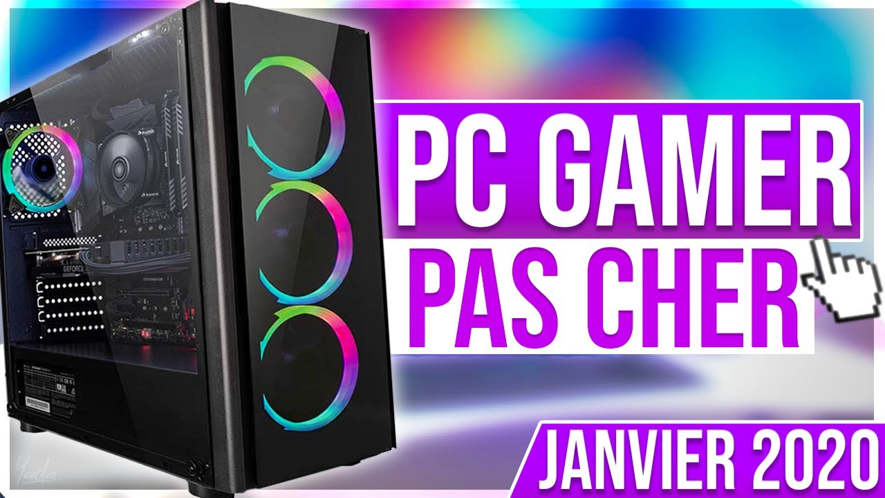 Pc Gamer Pas Cher 2020 Config Pc 500 700 850 1000 Youtube