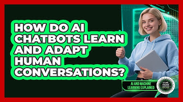 How Do AI Chatbots Learn And Adapt Human Conversations? - AI and Machine Learning Explained