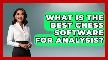 What Is the Best Chess Software for Analysis? | The Chess Codex