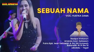 YUSTIKA DAMA BALANADA MUSIK - SEBUAH NAMA