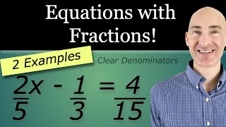 Solving Equations with Fractions by Clearing the Denominators