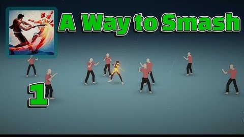 A Way to Smash Walkthrough Full Gameplay (part#1)