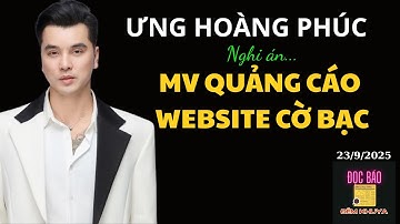 ƯNG HOÀNG PHÚC VÀ MV QUẢNG CÁO CỜ BẠC