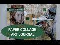 Watch me making a paper collage in my art journal