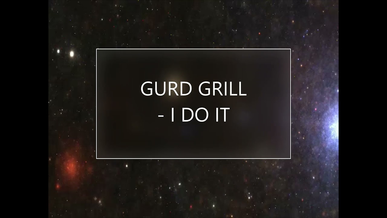 Gurd Grill - i Do it