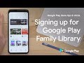 Google Play Store tips & tricks: Signing up for Google Play Family Library