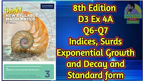 Q6-Q7 || Ex-4A || D3-8th edition || Indices, Surds, Exponential Growth and Decay, and Standard form