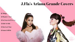 J.Fla [All Ariana Grande Covers]