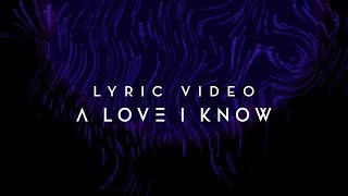 Vignette de la vidéo "A Love I Know | Planetshakers Official Lyric Video"