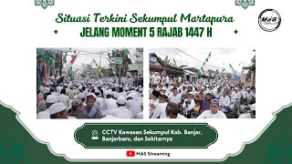 LIVE | Situasi Terkini Kawasan Sekumpul Martapura Jelang Moment 5 Rajab 1447 H