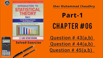 Chapter no.6 || Q# 6.43 to 6.45 (a,b) part || By Sher Muhammad Chaudhary || Part 1 || Statistics
