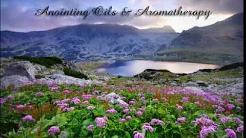 Anointing Oils & Aromatherapy