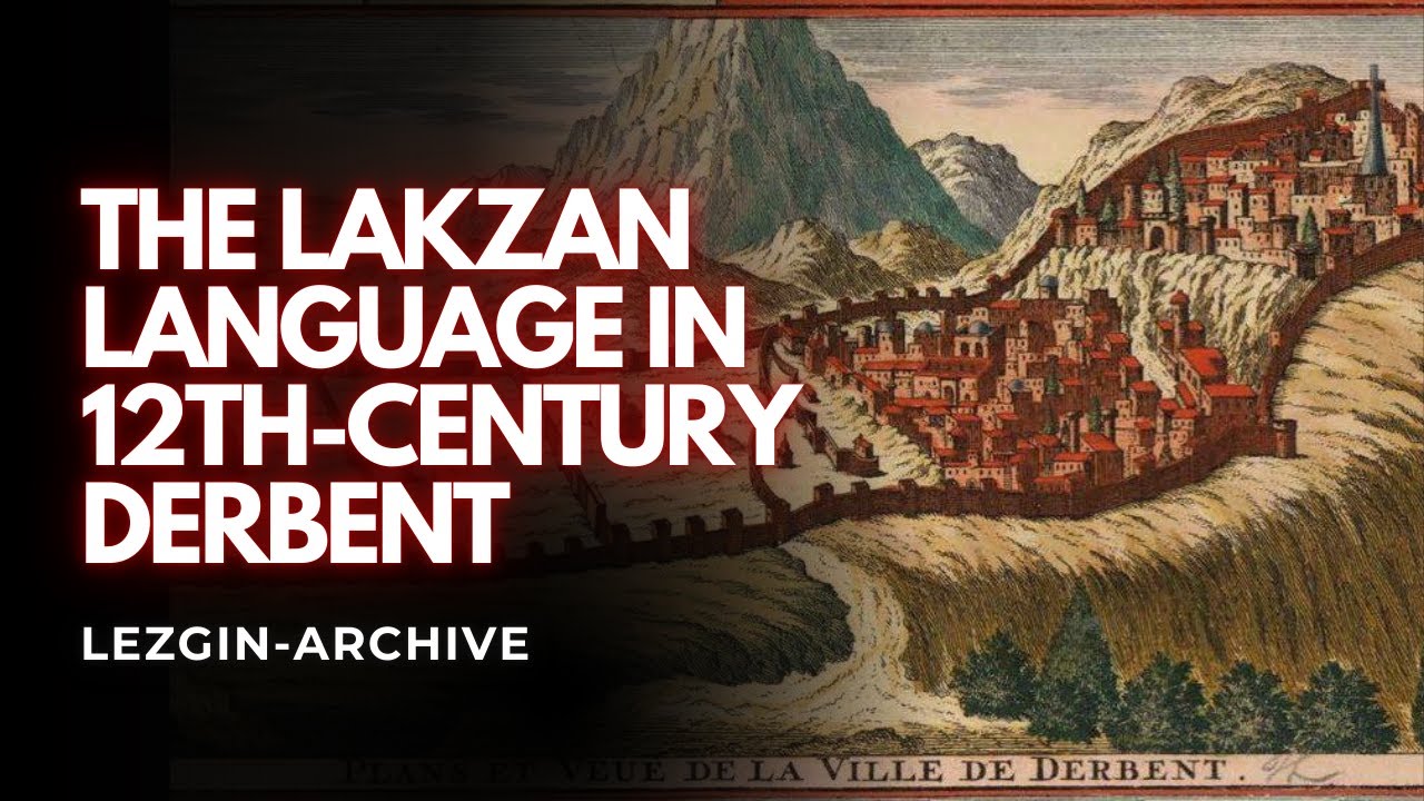 The Emir of Derbent and the Lakzan (Lezgin) Language in 12th-Century