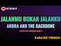 Andra And The Backbone - JALANMU BUKAN JALANKU ( Karaoke )