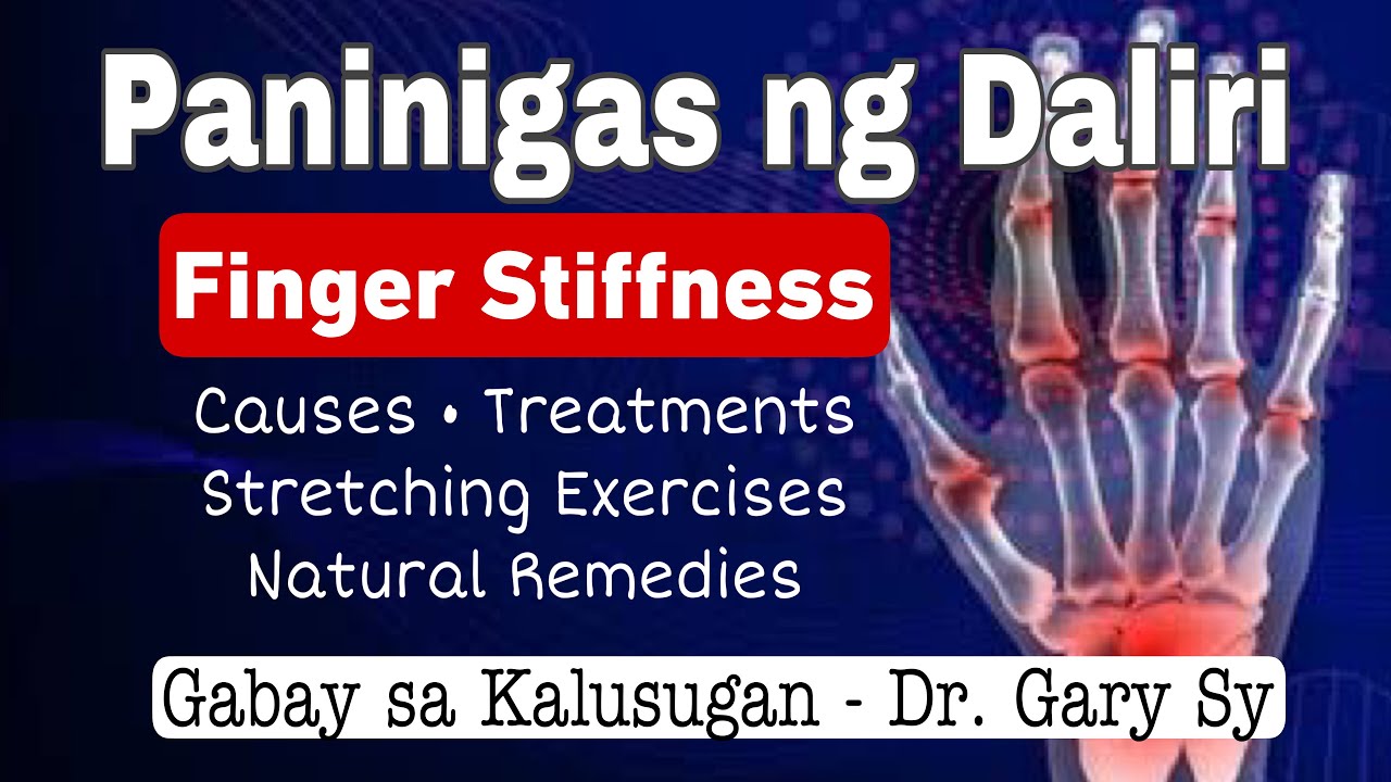 Finger Stiffness: Causes, Treatments, Self-Help & Natural Remedies - Dr. Gary Sy
