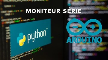 Mon moniteur arduino | Le test | Le code | Arduino | Python