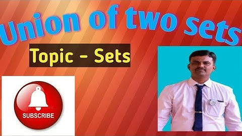 Union of two sets | Sets | Operation on the Sets class 9.