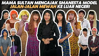 Download Lagu MAMA SULTAN MENGAJAK SMANESTA MODEL JALAN JALAN MEWAH KE LUAR NEGERI MP3