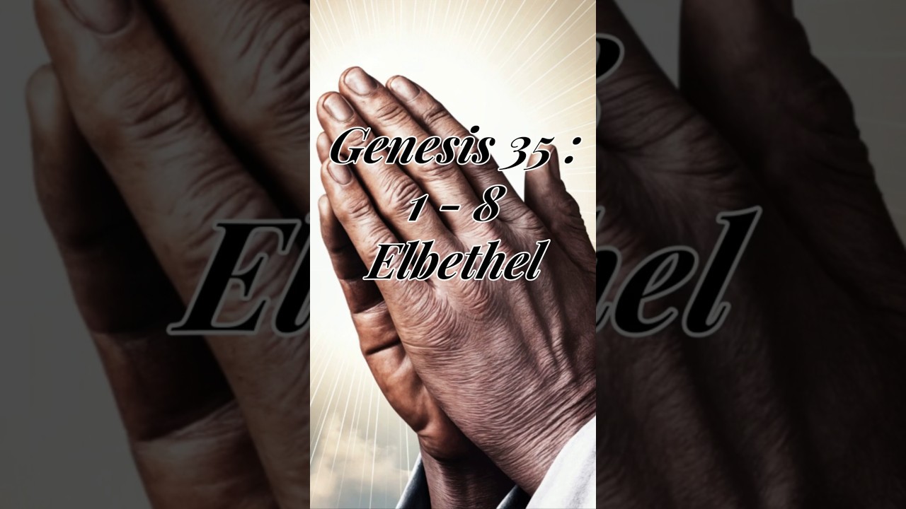 Genesis 35:1 - 8 ElBethel  