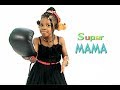 Super kids  super mama