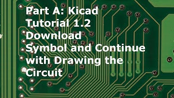 KiCad Tutorial 1.2 Part A Import Terminal Block Symbol and Place Symbol