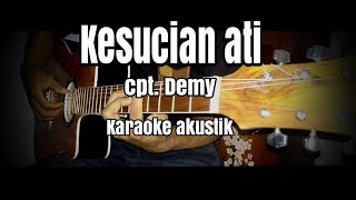 Kesucian ati - cpt. Demy - karaoke akustik - lirik cover