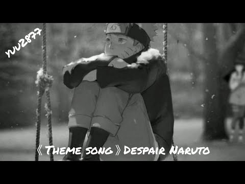 《Theme song》Despair Naruto 1hour