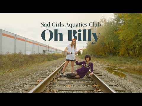 Sad Girls Aquatics Club - Oh Billy