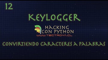 Hacking con Python - Keylogger - Convirtiendo caracteres a palabras - Video 40