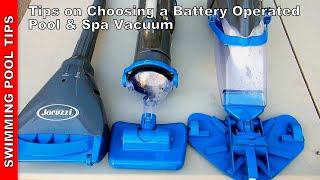 Battery Operated Pool & Spa Vacuums: Tips on Choosing the Right Vacuum