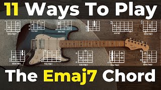 How To Play The Emaj7 Guitar Chord - 11 Ways To Play Emaj7 Along The Fretboard