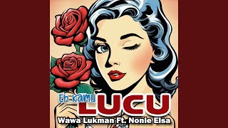Download Lagu Eh Kamu Lucu (feat. NONIE ELSA) Download Lagu Eh Kamu Lucu (feat. NONIE ELSA)