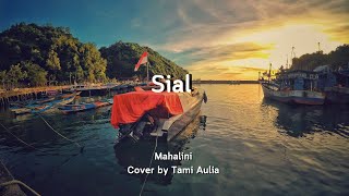 SIAL - MAHALINI Cover By TAMI AULIA
