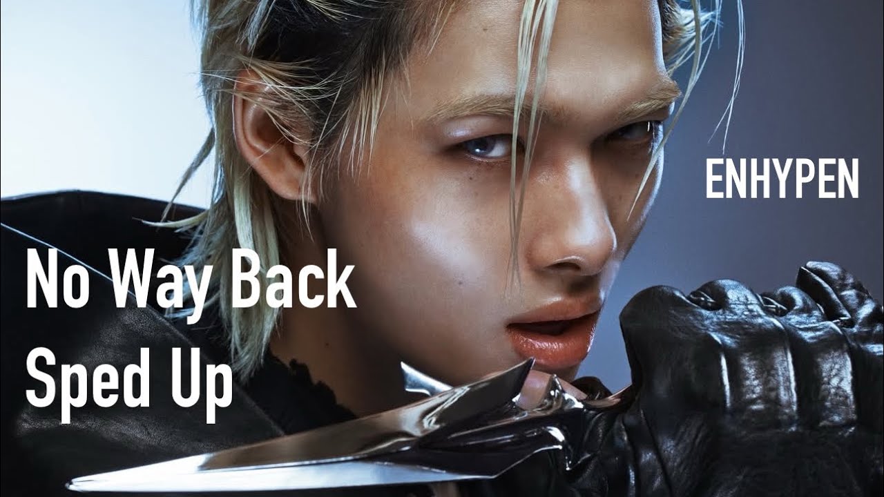 ENHYPEN No Way Back | Sped Up