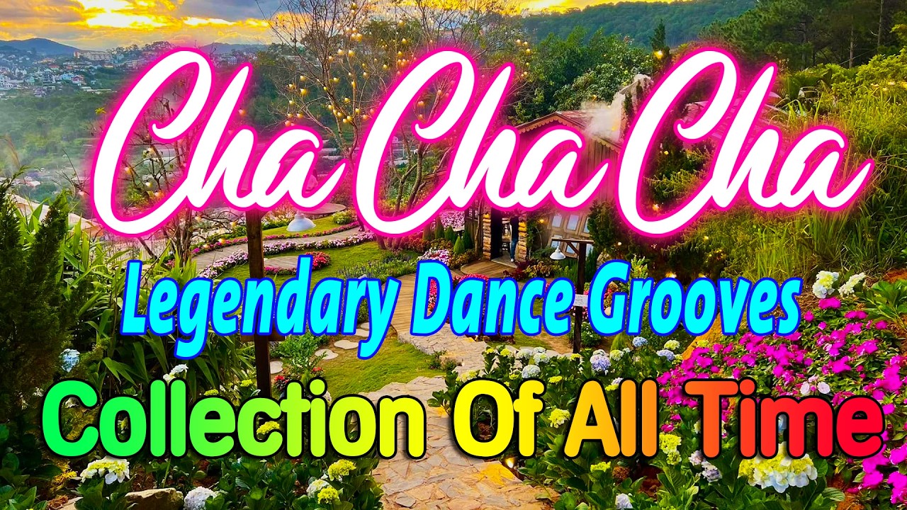 The Best Cha Cha Cha Collection Of All Time - Nonstop Latin