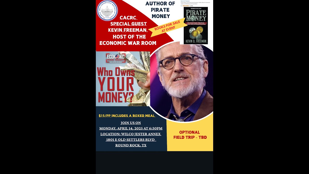 CACRC Mtg Apr 2025, Kevin Freeman host of Economic War Room and author of Pirate Money.