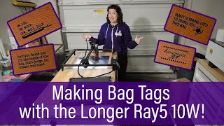 Making Bag Tags with the Longer Ray5 10W Diode Laser!