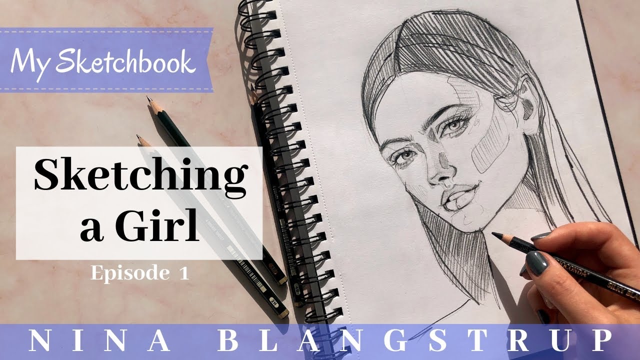 Sketching a Girl - My Sketchbook - Episode 1 