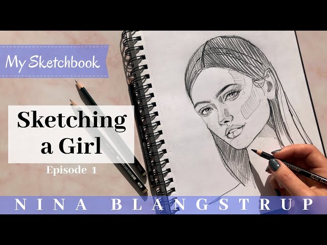 Sketching a Girl - My Sketchbook - Episode 1 