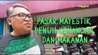 Kuliner LEGENDARIS Pasar Mayestik / Jaman Now | Teman Makan