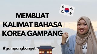 Membuat Kalimat Bahasa Korea Mudah #gampangbanget