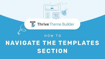 How to Navigate the Templates Section in Thrive Theme Builder