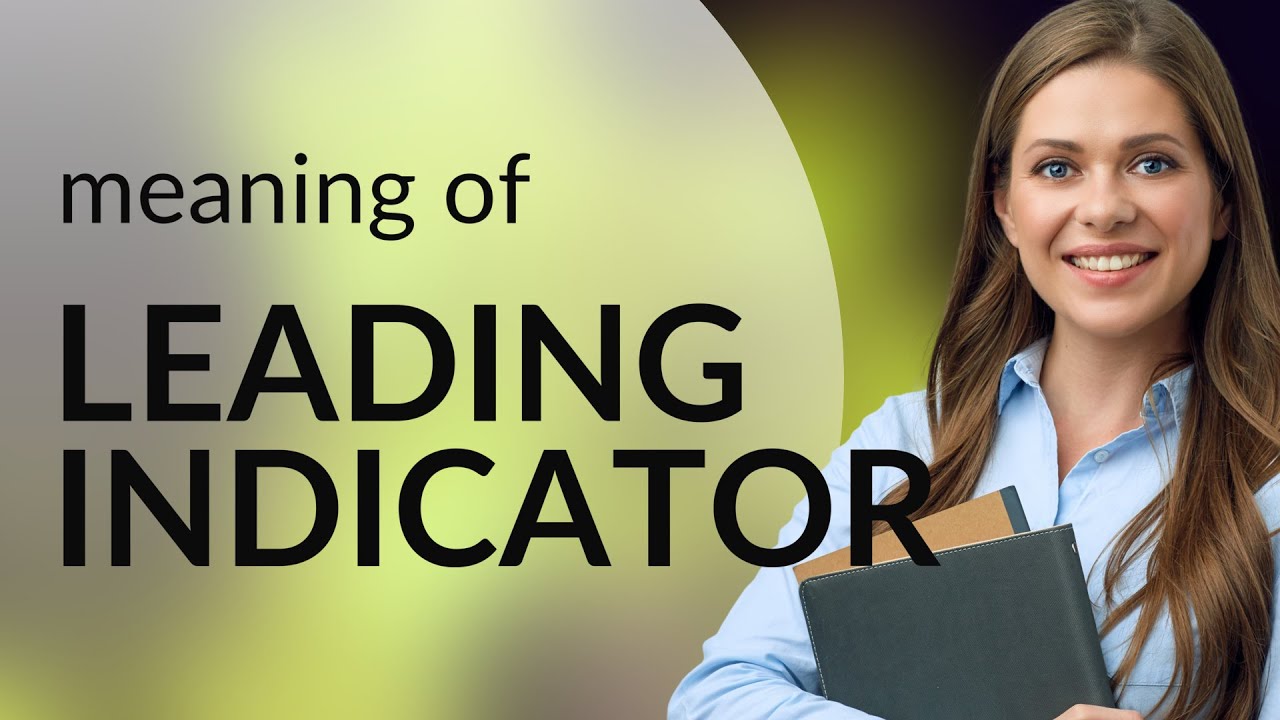 Leading indicator LEADING INDICATOR meaning YouTube